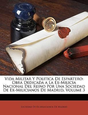 Libro Vida Militar Y Politica De Espartero : Obra Dedicad...