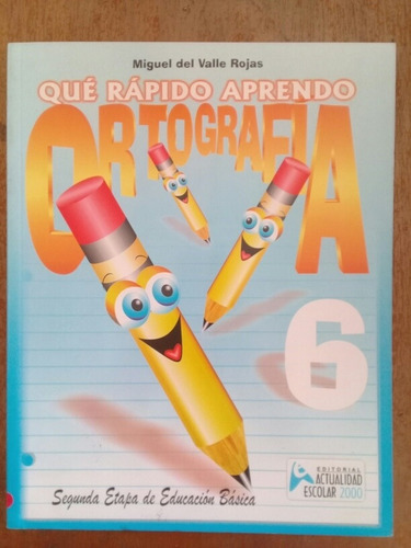 Que Rápido Aprendo Ortografía 6 Actualidad Miguel Del Valle 