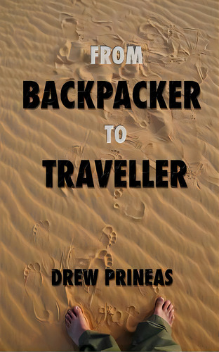 From Backpacker To Traveller, De Prineas, Drew. Editorial Createspace, Tapa Blanda En Inglés