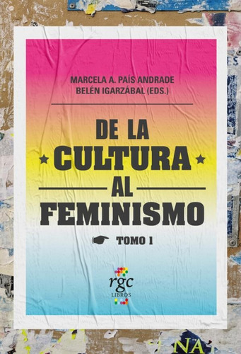 De La Cultura Al Feminismo (tomo 1)