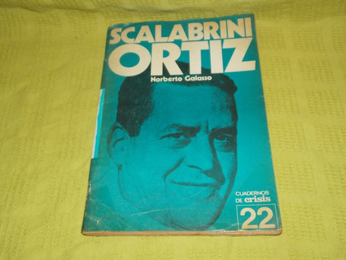 Scalabrini Ortiz / Cuaderno N° 22- Norberto Galasso - Crisis