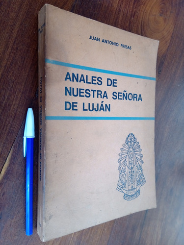 Anales De Nuestra Señora De Luján - Juan Antonio Presas