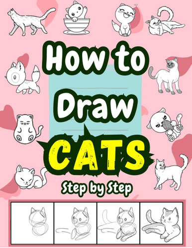 Libro: How To Draw Cute Cats: Learn To Draw Kawaii Kitties. 