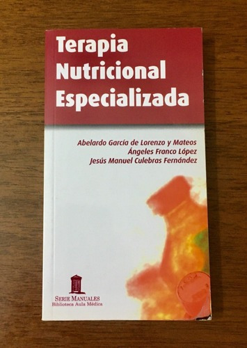 Terapia Nutricional Especializada, de ABELARDO GARCIA DE LORENZO Y MATEOS y s. Editorial Aula Médica en español