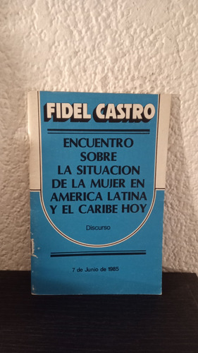 Encuentro Sobre La Situación De La Mujer - Fidel Castro