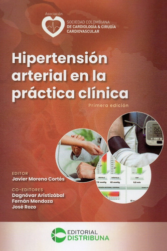 Hipertensión Arterial en la Practica Clínica, de Moreno Cortes. Serie No aplica Editorial Distribuna, tapa blanda, edición 1 en español, 2022