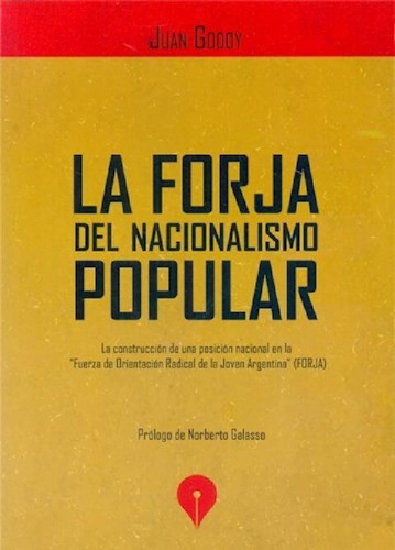 Libro - Forja Del Nacionalismo Popular (rustico) - Godoy Ju