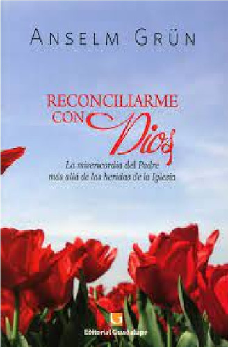 Reconciliarme Con Dios - Anselm Grun, Editorial Guadalupe