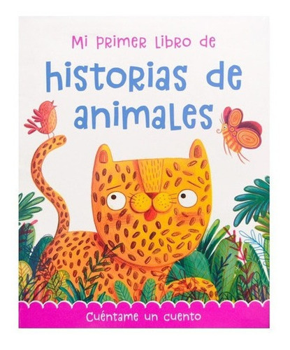 Libro 384 Pag - Mi Primer Libro De Historias De Animales, De Elizabeth Collins. Editorial Silver Dolphin, Tapa Blanda En Español, 2021