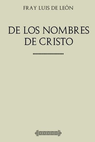 Coleccion Fray Luis De Leon. De Los Nombres De..., de de León, Fray L. Editorial CreateSpace Independent Publishing Platform en español