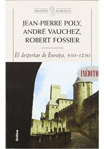 El Despertar De Europa 950-1250, De Robert Fossier;andré Vauchez;jean-pierre Poly. Editorial Crítica En Español
