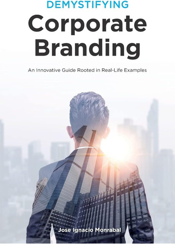 Libro: Demystifying Corporate Branding: An Innovative Guide 