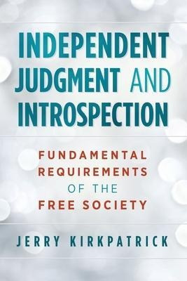 Independent Judgment And Introspection : Fundamental Requ...