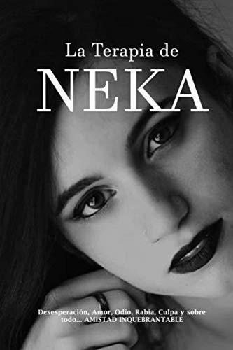 La Terapia De Neka, De Nekane Pero Todos Me Llaman Neka., Vol. N/a. Editorial Independently Published, Tapa Blanda En Español, 2017