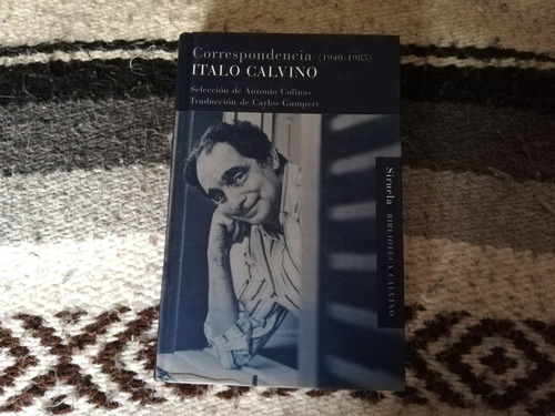 Calvino Italo / Correspondencia 1940-1985 / Siruela