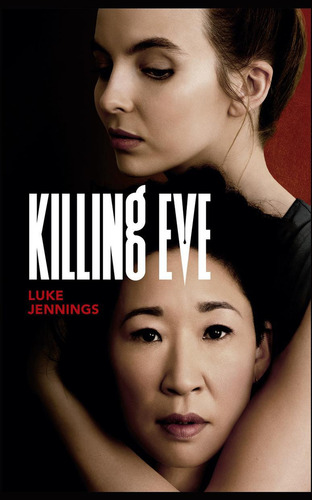Killing Eve, De Luke Jennings. Editorial Los Libros Del Lince, Tapa Blanda En Español, 2020