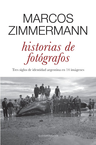 Historias De Fotógrafos - Zimmermann - Ed. Sudamericana
