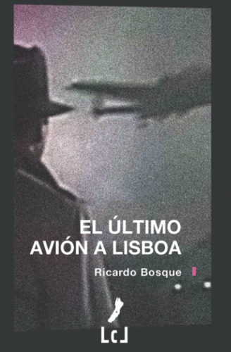 Libro: El Último Avión A Lisboa (spanish Edition)