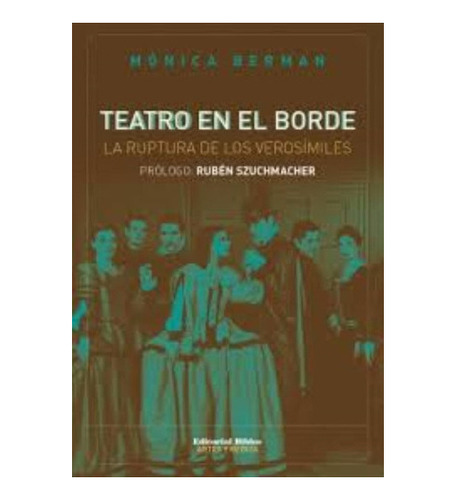 Teatro En El Borde La Ruptura De Los Verosímiles., De Móni