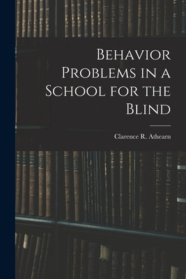 Libro Behavior Problems In A School For The Blind - Clare...