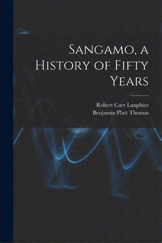Sangamo, A History Of Fifty Years, De Lanphier, Robert Carr 1878-1939. Editorial Hassell Street Pr, Tapa Blanda En Inglés