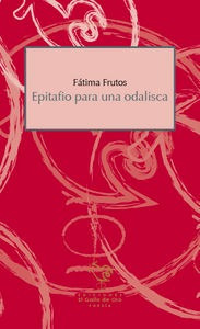 Epitafio Para Una Odalisca - Frutos,fatima