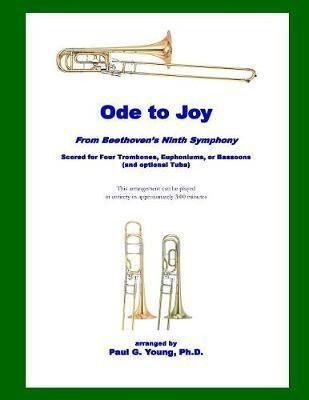 Ode To Joy : For Four Trombones, Euphoniums, Or Bassoons ...