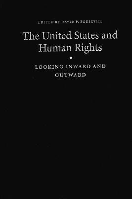 The United States And Human Rights - David P. Forsythe