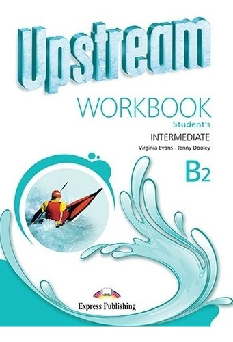 Upstream Intermediate B2 - Workbook (3ed.ed.), De Evans, Virginia. Editorial Express Publishing, Tapa Blanda En Inglés Internacional, 2015