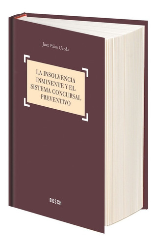 Insolvencia Inminente Y El Sistema Concursal Preventivo,l...