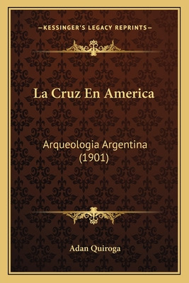 Libro La Cruz En America: Arqueologia Argentina (1901) - ...
