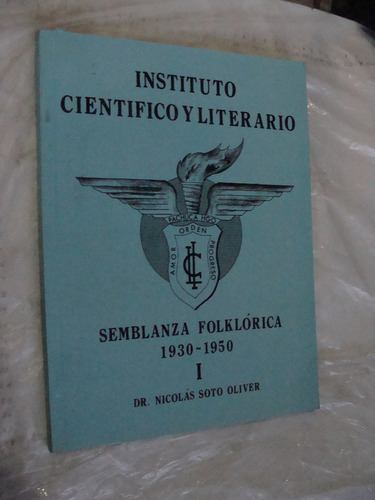 Libro Instituto Cientifico Y Literario , Semblanza 1930-1950