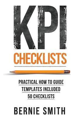 Libro Kpi Checklists : Develop Meaningful, Trusted, Kpis ...