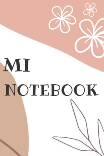 Mi Notebook: Cuaderno En Blanco Ideal Para Comenzar El Bulle