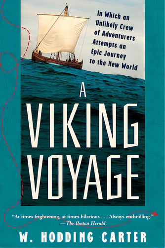A Viking Voyage: In Which An Unlikely Crew Of Adventurers Attempts An Epic Journey To The New World, De Carter, W. Hodding. Editorial Random House Pub Group, Tapa Blanda En Inglés