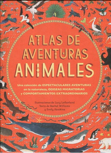 Atlas De Aventuras Animales - Williams,rachel Y Hawkins,emil