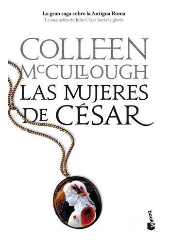 Las Mujeres De César - Booket, De Colleen Mccullough., Vol. 1. Editorial Booket, Tapa Blanda En Español, 2011