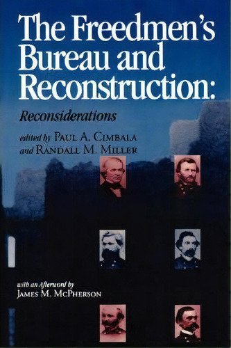 The Freedmen's Bureau And Reconstruction, De Paul A. Cimbala. Editorial Fordham University Press, Tapa Blanda En Inglés