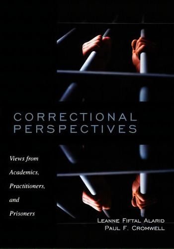 Correctional Perspectives : Views From Academics, Practitioners, And Prisoners, De Leanne Fiftal Alarid. Editorial Oxford University Press, Tapa Blanda En Inglés