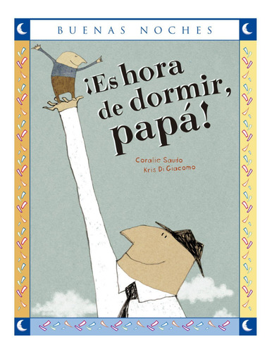 ¡es Hora De Dormir, Papá! - Coleccion Buenas Noches