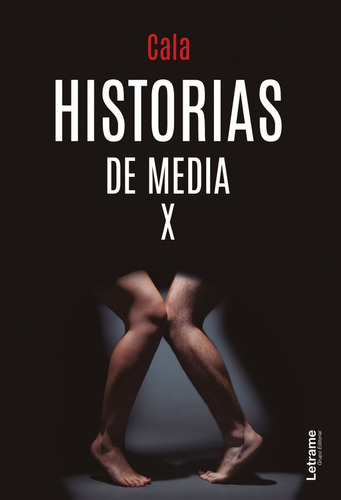 Historias de media X, de Cala. Editorial Letrame, tapa blanda en español, 2022