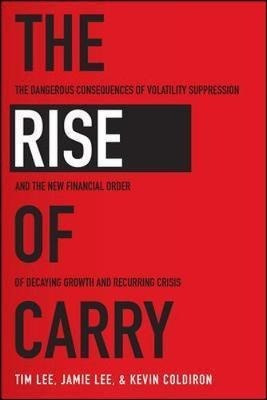 The Rise Of Carry: The Dangerous Consequences Of Volati&-.