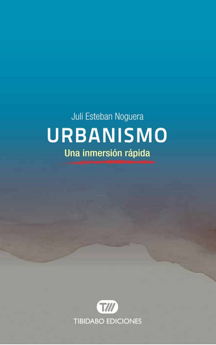 Urbanismo, de Esteban Noguera, Juli. Editorial Tibidabo Ediciones, S.A., tapa blanda en español