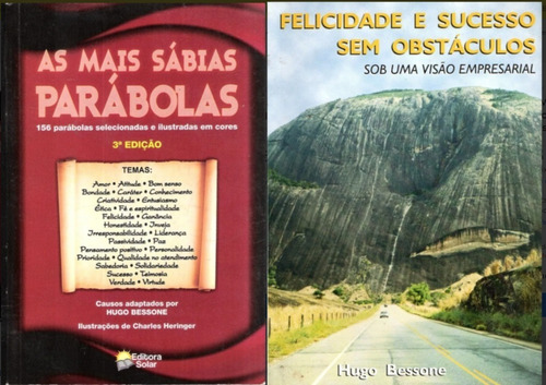 As Mais Sábias Parábolas + Felicidade Sucesso - Hugo Bessone