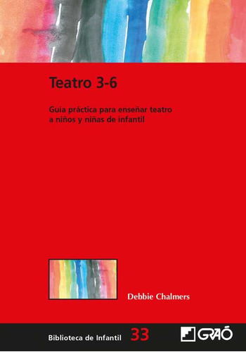 Teatro 3-6: Guia Practica Para Enseñar Teatro A Niños Y Niña