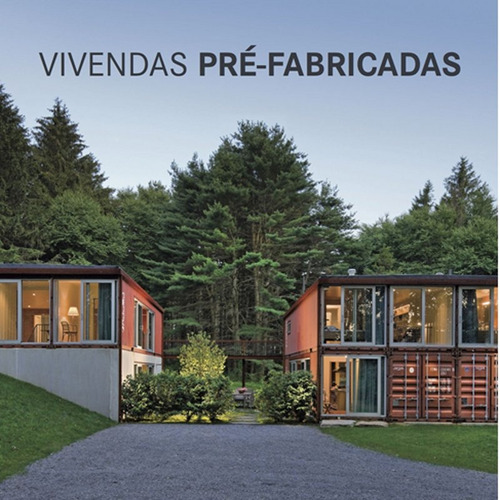 Vivendas Pre-Fabricadas, de Vários autores. Editora Paisagem Distribuidora de Livros Ltda., capa dura em português, 2012