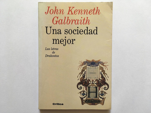 Una Sociedad Mejor, Las Letras De Drakontos - John Galbraith