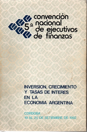 Inversión Crecimiento Y Tasas De Interés En La Economía Arg