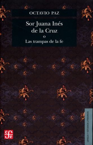 Sor Juana Ines De La Cruz O Las Trampas De La Fe.