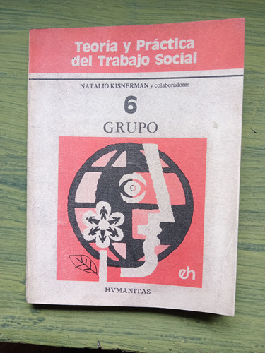 Trabajo Social.  Grupo, Tomo 6. Kisnerman.  (1985/100 Pág.).